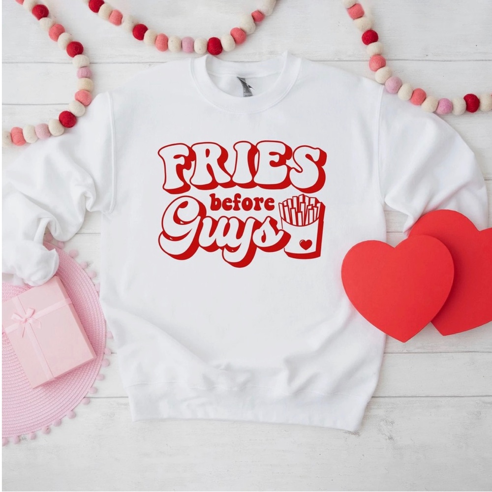 Fries Before Guys Valentine’s Day Sweatshirt